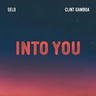 Into You by Clint Gamboa