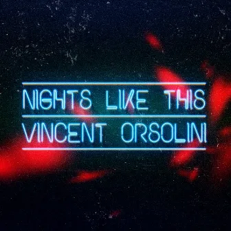 Nights Like This by Vincent Orsolini