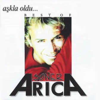 Aşkla Oldu (Best Of) by Soner Arıca