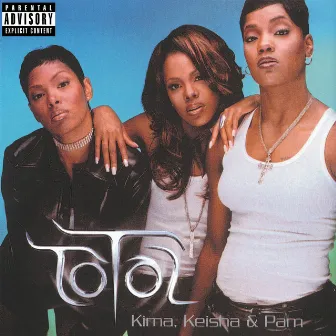 Kima, Keisha & Pam by Total