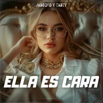 Ella Es Cara by Jangueo & Tanty