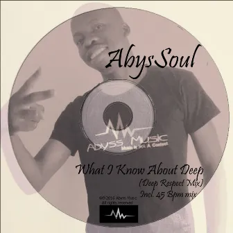 What I Know About Deep by AbysSoul