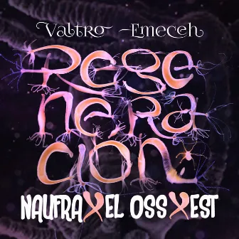 Regeneración by Valtro emeceh