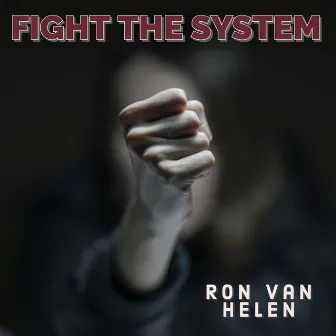 Fight the System by Ron Van Helen