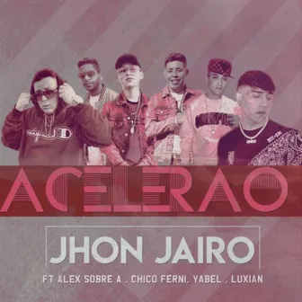 Acelerao by Jhon Jairo