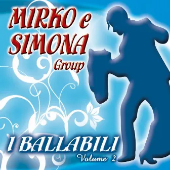 I ballabili, vol. 2 by Mirko e Simona Group