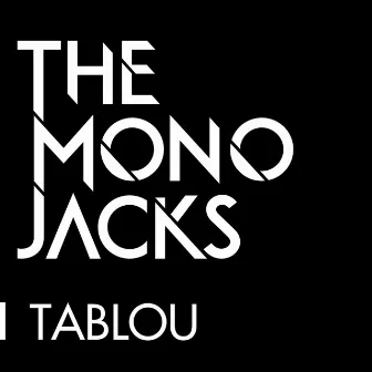 Tablou by The Mono Jacks