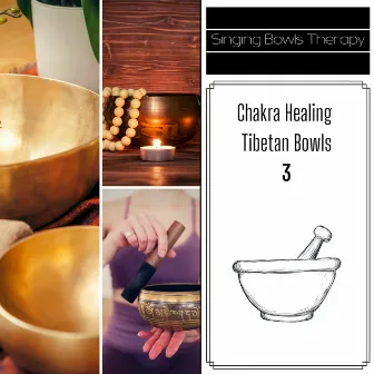 Chakra Healing Tibetan Bowls 3 by Singing Bowls Therapy