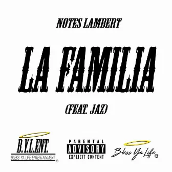 La Familia (feat. Jaz) by Notes Lambert