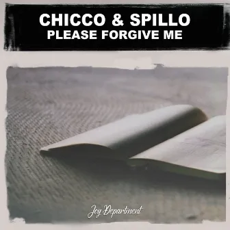 Please Forgive Me (Nu Ground Foundation Mixes) by Chicco & Spillo