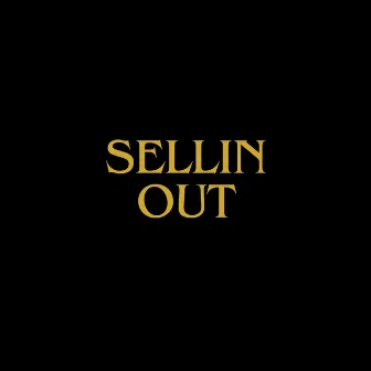 Sellin Out by EastsideEggroll