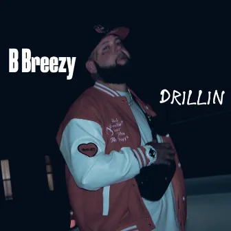 Drillin by B Breezy