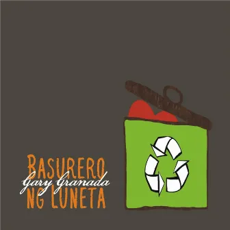 Basurero Ng Luneta by Gary Granada