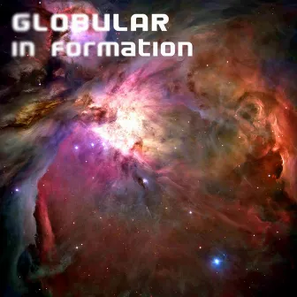 In Formation by Globular