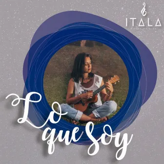 Lo Que Soy by Itala Rodriguez