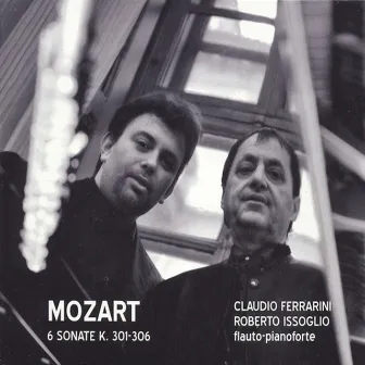 Mozart: 6 Sonate per flauto e pianoforte K. 301 - 306 by Roberto Issoglio