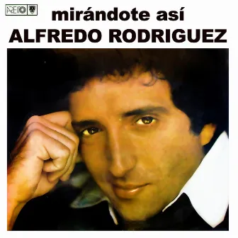 Mirándote así (Remasterizado) by Alfredo Rodriguez