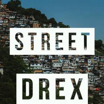 Street by DREX