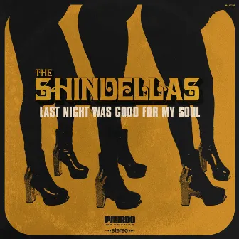 Last Night Was Good for My Soul by The Shindellas