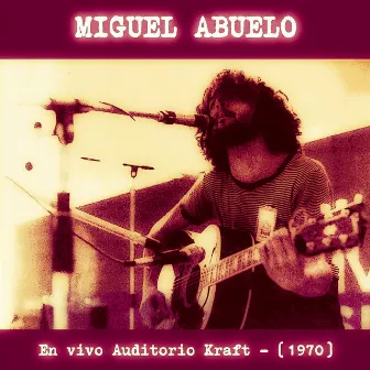 Auditorio Kraft (1970) [Inédito - En Vivo] by Miguel Abuelo