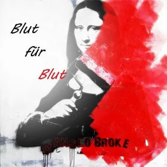 Blut für Blut by Manolo Broke