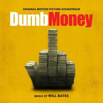 Dumb Money (Original Motion Picture Soundtrack) by Will Bates