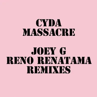 Massacre Remixes by Cyda