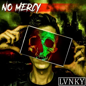 No Mercy by LVNKY