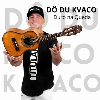 Duro na Queda by Do du kvaco