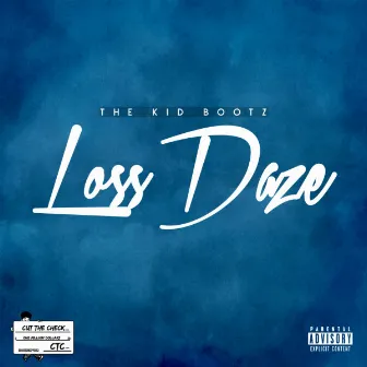 Loss Daze by The Kid Bootz