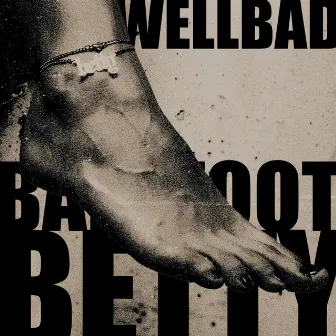 Barefoot Betty by WellBad