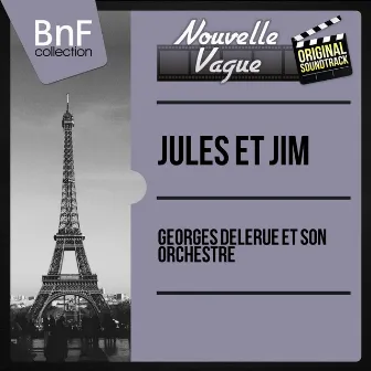 Jules et Jim (Original Motion Picture Soundtrack, Mono Version) by Georges Delerue et son orchestre