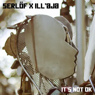 It's Not OK by Serlöf