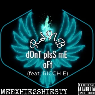 dOnT pIsS mE oFf by 5STARR MEEXHIE