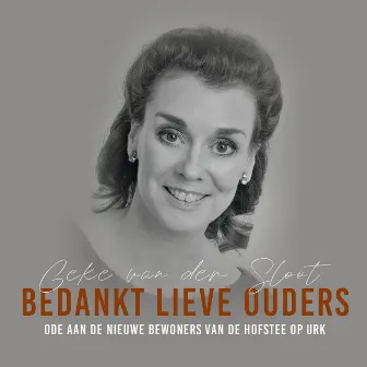 Bedankt Lieve Ouders (Ode aan de Nieuwe Bewoners van de Hofstede op Urk) by Geke van der Sloot