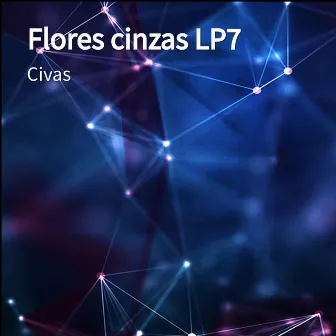 Flores cinzas LP7 by Civas