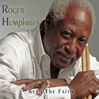 Keep the Faith by Roger Humphries