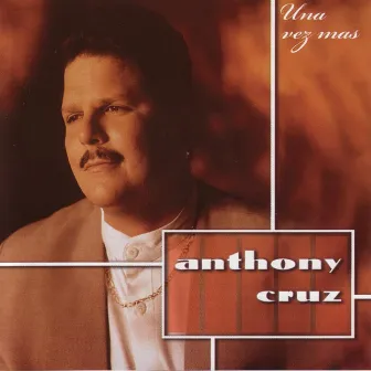 Una Vez Mas by Anthony Cruz