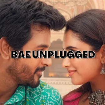 Bae Unplugged by MJ Melodies