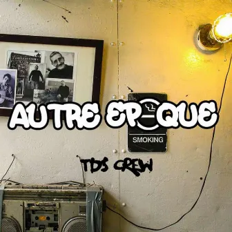 Autre Époque by TDS Crew