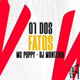 01 Dos Fatos by DJ Monteiro SP