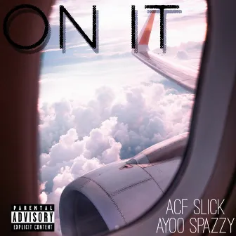 On It by ACF Slick