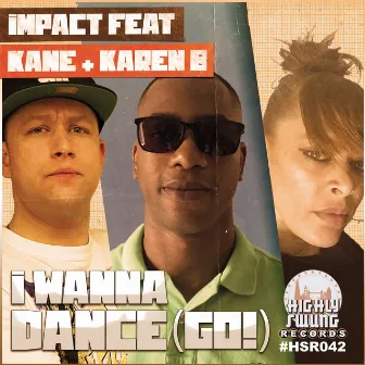 I Wanna Dance (Go!) [feat. MC Kane, Karen B] by Impact