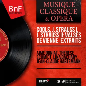 Cools, J. Strauss I, J. Strauss II: Valses de Vienne, extraits (Mono Version) by Eugène Cools