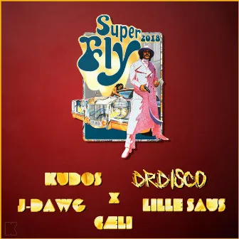 Superfly 2018 (feat. J-Dawg & Lille Saus) by Kudos