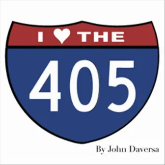 I Love the 405 by John Daversa