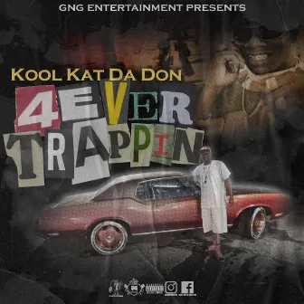 4Ever Trappin by Kool Kat