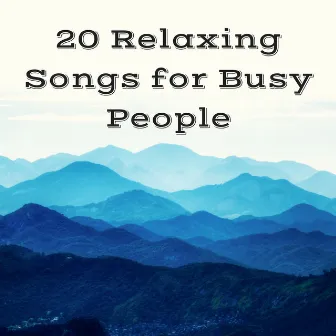 20 Relaxing Songs for Busy People - Restful Sleep Music with Chirping Birds and Forest Ambience by John Silverman