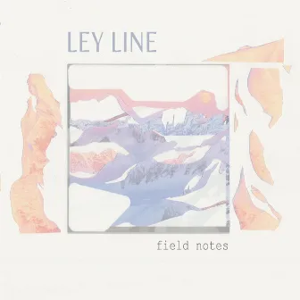 Field Notes by Ley Line