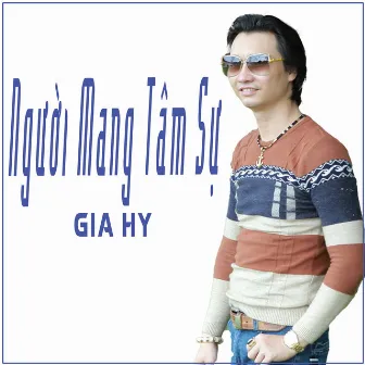 Người Mang Tâm Sự by Gia Hy